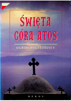 Święta Góra Atos Ogród Bogarodzicy