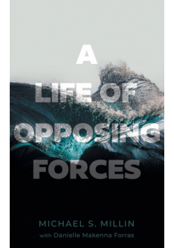 A Life of Opposing Forces