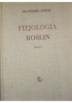 Fizjologia roślin Tom 1