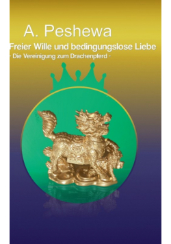 Freier Wille und bedingungslose Liebe