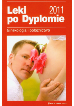 Leki po Dyplomie 2011 Ginekologia i położnictwo