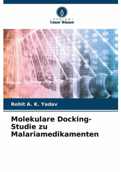 Molekulare Docking-Studie zu Malariamedikamenten
