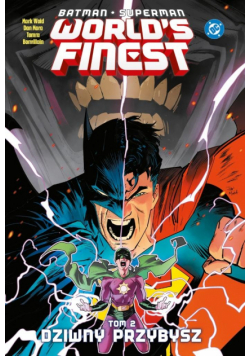 Batman/Superman. World's Finest. Dziwny przybysz. Tom 2. Uniwersum DC