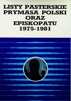 Listy pasterskie Prymasa Polski oraz Episkopatu 1975  1981