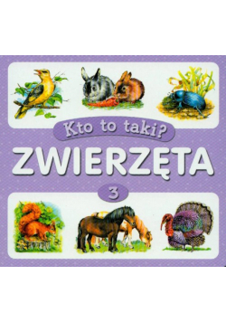 Zwierzęta część 3 - Kto to taki?