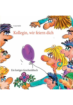 Kollegin, wir feiern dich