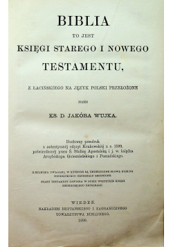 Biblia to jest Księgi Starego i Nowego Testamentu 1899 r.