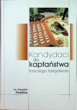 Kandydaci do kapłaństwa trzeciego tysiąclecia