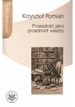 Przeszłość jako przedmiot wiedzy