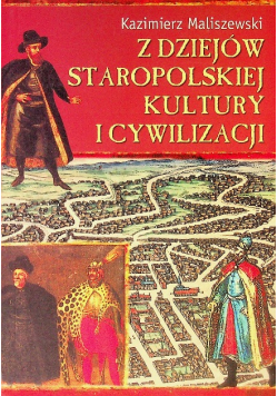 Z dziejów staropolskiej kultury i cywilizacji