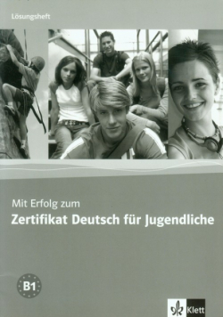 Mit Erfolg zum Zertifikat Deutsch fur Jugendliche Klucz