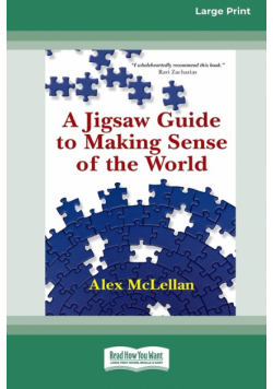 A Jigsaw Guide to Making Sense of the World (16pt Large Print Format)