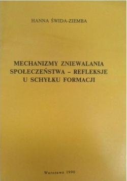 Mechanizm zniewalania społeczeństwa - refleksje u schyłku formacji