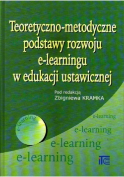 Teoretyczno metodyczne podstawy rozwoju e learnigu w edukacji ustawicznej