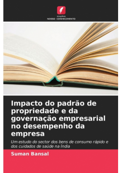 Impacto do padrão de propriedade e da governação empresarial no desempenho da empresa