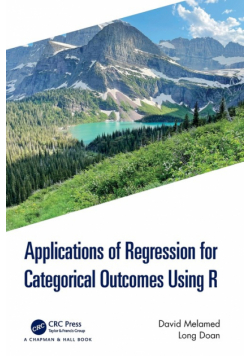 Applications of Regression for Categorical Outcomes Using R
