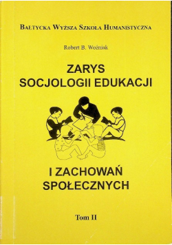 Zarys socjologii edukacji i zachowań społecznych Tom II