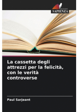 La cassetta degli attrezzi per la felicità, con le verità controverse
