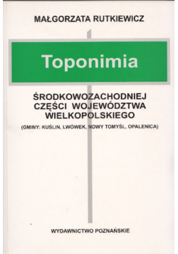 Toponimia środkowozachodniej części województwa wielkopolskiego