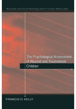 The Psychological Assessment of Abused and Traumatized Children