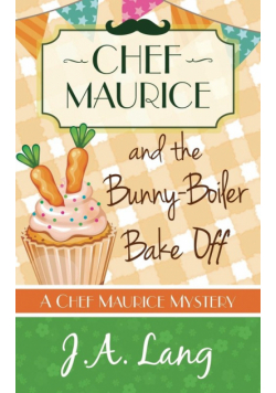Chef Maurice and the Bunny-Boiler Bake Off