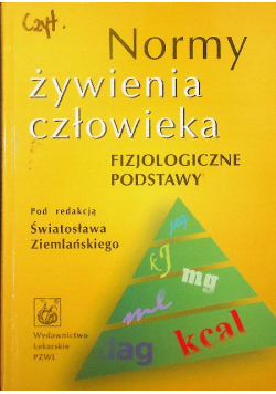 Normy żywienia człowieka Fizjologiczne podstawy