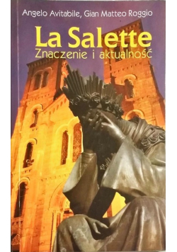 La Salette Znaczenie i aktualności