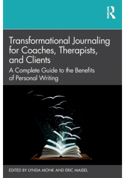 Transformational Journaling for Coaches, Therapists, and Clients