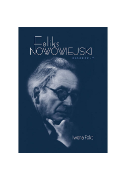 Feliks Nowowiejski Biography