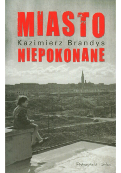 Brandys Kazimierz - Miasto niepokonane