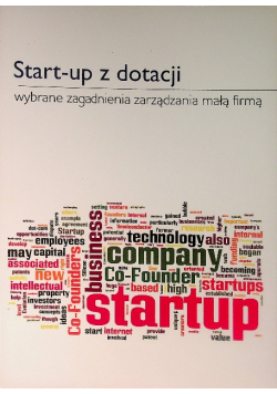Start-up z dotacji. Wybrane zagadnienia zarządzania mała firmą.
