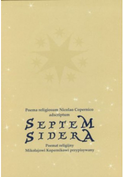 Septem sidera Poemat religijny Mikołajowi Kopernikowi przypisywany