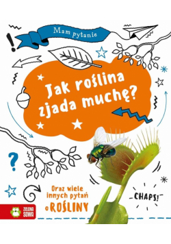 Mam pytanie. Jak roślina zjada muchę?