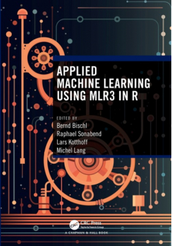 Applied Machine Learning Using mlr3 in R
