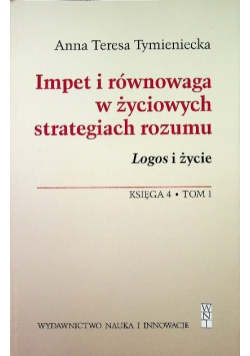 Impet i równowaga w życiowych strategiach rozumu Logos i życie Księga 4
