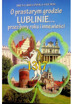 O prastarym grodzie lublinie... przez pory roku i inne wieści