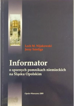 Informator o spornych pomnikach niemieckich na Śląsku Opolskim