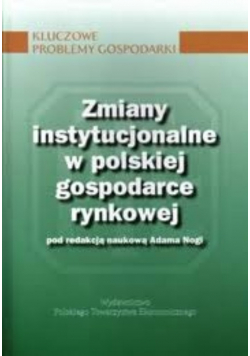Zmiany instytucjonalne w polskiej gospodarce rynkowej