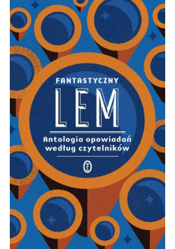 Fantastyczny Lem. Antologia opowiadań według czytelników wyd. 2025