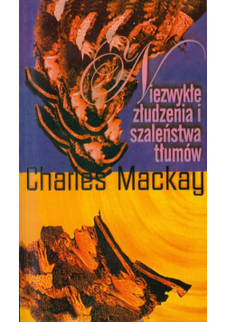 Niezwykłe złudzenia i szaleństwa tłumów