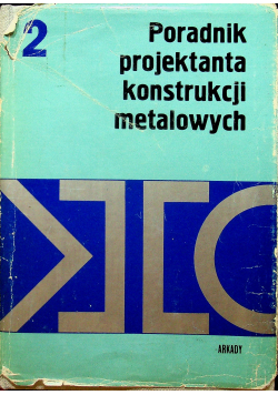 Poradnik projektanta konstrukcji metalowych Tom II