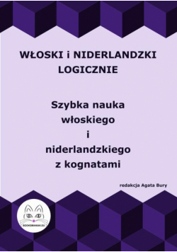 Włoski i niderlandzki logicznie. Szybka nauka włoskiego i niderlandzkiego z kognatami