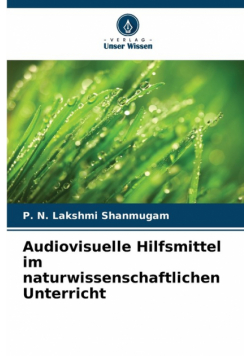 Audiovisuelle Hilfsmittel im naturwissenschaftlichen Unterricht