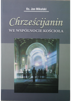 Chrześcijanin we wspólnocie kościoła + autograf Jan Mikulski