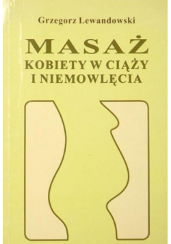 Masaż kobiety w ciąży i niemowlęcia