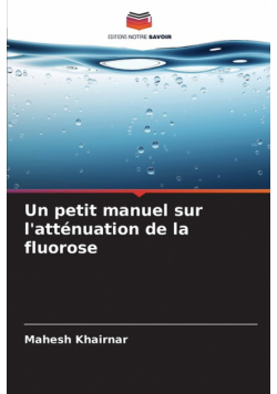 Un petit manuel sur l'atténuation de la fluorose