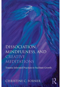 Dissociation, Mindfulness, and Creative Meditations