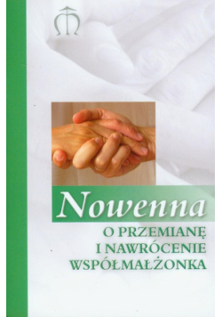 Nowenna O przemianę i nawrócenie współmałżonka