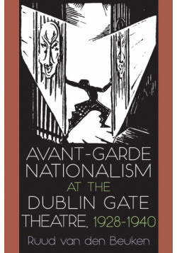 Avant-Garde Nationalism at the Dublin Gate Theatre, 1928-1940