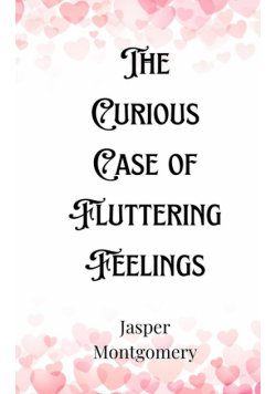 The Curious Case of Fluttering Feelings